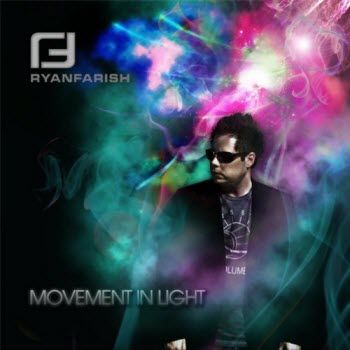 Ryan Farish - Movement In Light (2009)