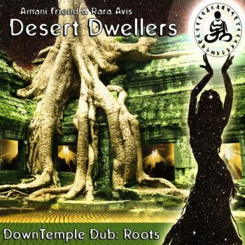 Desert Dwellers - Down Temple Dub: Roots (2009)