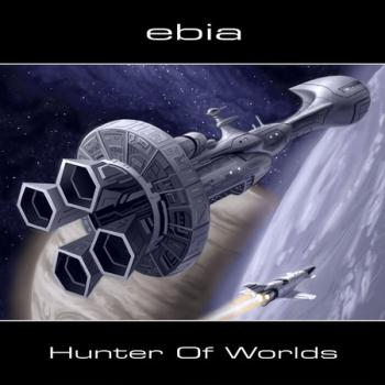 Ebia - Hunter Of Worlds (2009)