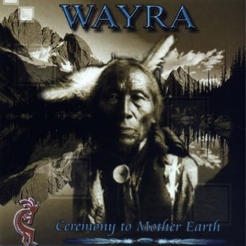 Wayra - Ceremony To Mother Earth (2005)