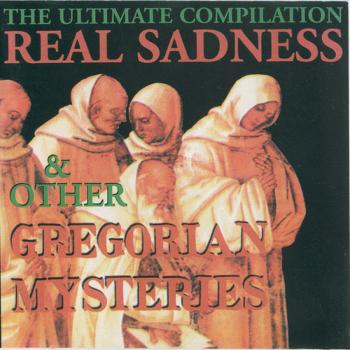 Real Sadness & Other Gregorian Mysteries (1990)