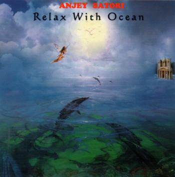 Anjey Satori - Relax With Ocean (2009)