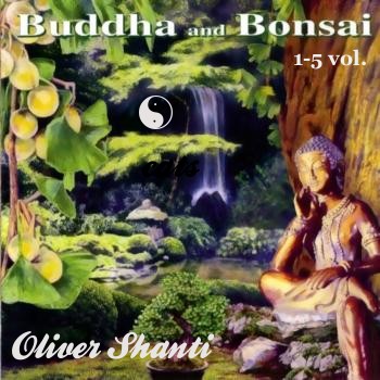 Oliver Shanti & Friends - Buddha and Bonsai Vol.1-5 (1984-2005)