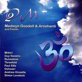 Medwyn Goodall, Aroshanti & Friends - Om 2 (2009)