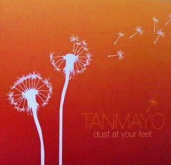 Tanmayo - Dust At Your Feet (2009)