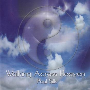 Paul Sills - Walking Across Heaven (2008)