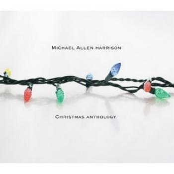 Michael Allen Harrison - Christmas Anthology (2008)