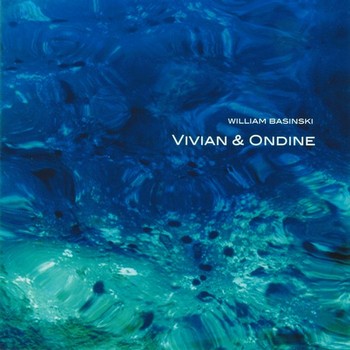 William Basinski- Vivian & Ondine (2009)