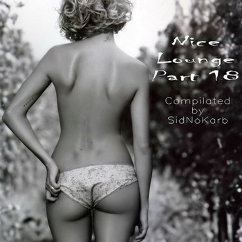 Nice Lounge Part 18 (Compilated by SidNoKarb) (2009)