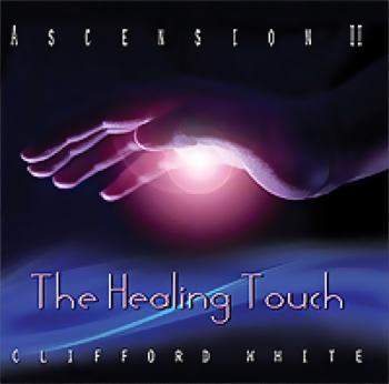 Clifford White - Ascension II - The Healing Touch (2010)