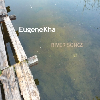 EugeneKha - River Songs (2010)
