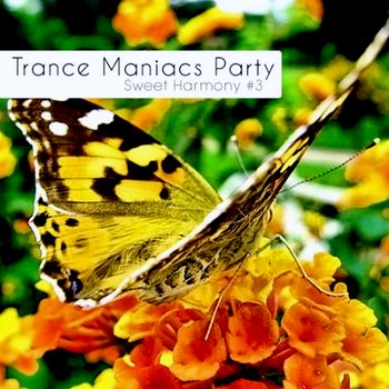 Trance Maniacs Party: Sweet Harmony 3 (2010)