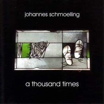 Johannes Schmoelling - A Thousand Times (2009)