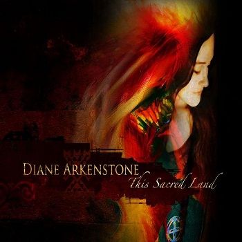 Diane Arkenstone - This Sacred Land (2009)
