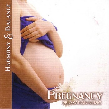 Harmony & Balance. Relaxation Music - Pregnancy (2009)