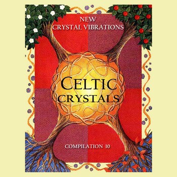 New Crystal Vibrations Music - Comp.10 - Celtic Crystals (2010)