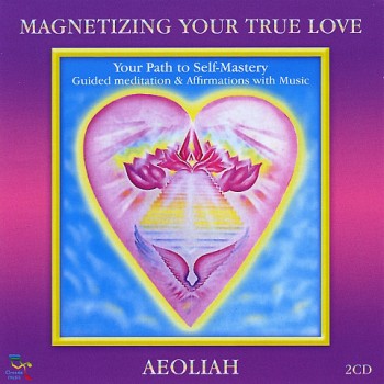 Aeoliah - Magnetizing Your True Love (2010)