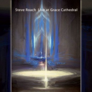 Steve Roach - Live at Grace Cathedral (2010)