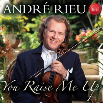 Andrea Rieu  You Raise Me Up (2010)