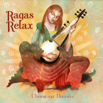 Chinmaya Dunster - Ragas Relax (2010)