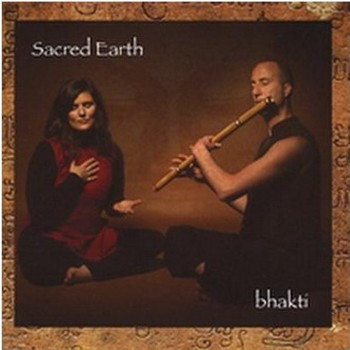 Sacred Earth - Bhakti (2008)