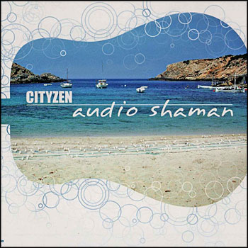 Audio Shaman - Cityzen (2010)