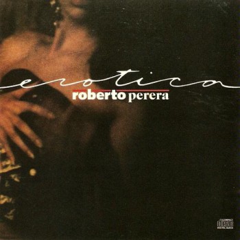Roberto Perera - Erotica (1990)