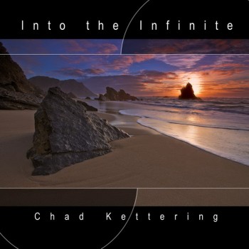 Chad Kettering - Into The Infinite (2008)