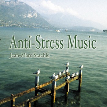 Jean-Marc Staehle - Anti-Stress Music (2004)
