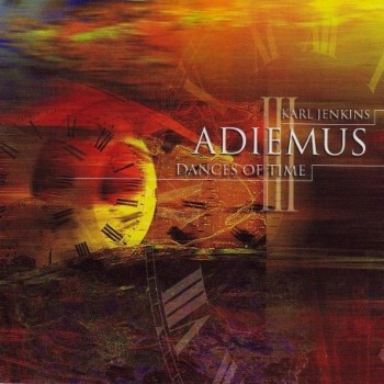 Karl Jenkins - Adiemus III: Dances Of Time (1999)