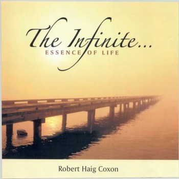 Robert Haig Coxon - The Infinite Essence Of Life (2010)