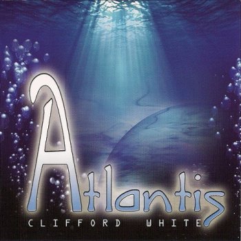 Clifford White - Atlantis (2010)