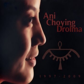 Ani Choying Drolma - Дискография  (1997-2009)