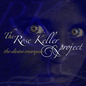 The Rose Keller Project - The Divine Marquis (2010)