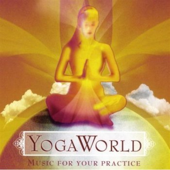 Yoga World: Music for Your Practice (2006)