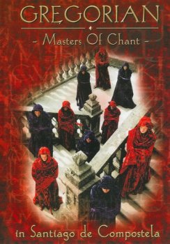 Gregorian - Masters Of Chant In Santiago De Compostela (2001)