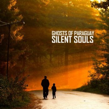 Ghosts Of Paraguay - Silent Souls (2011)