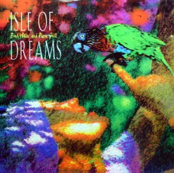 Brad White & Pierre Grill - Isle Of Dreams (1996)
