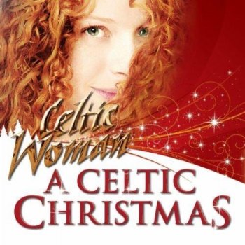 Celtic Woman - A Celtic Christmas (2011)