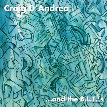 Craig D'Andrea - ... And the B.L.T.s (2011)
