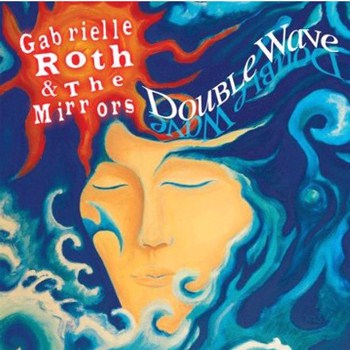 Gabrielle Roth & The Mirrors - Double Wave (2009)