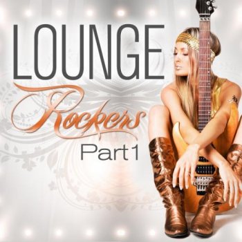 Lounge Rockers, Part 1 (2012)