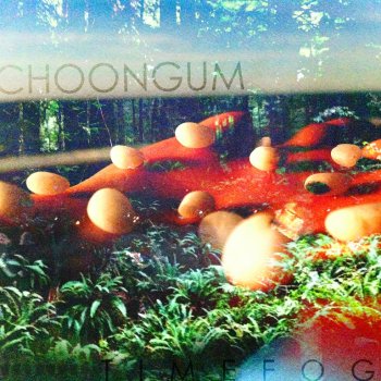 Choongum - Timefog (2012)