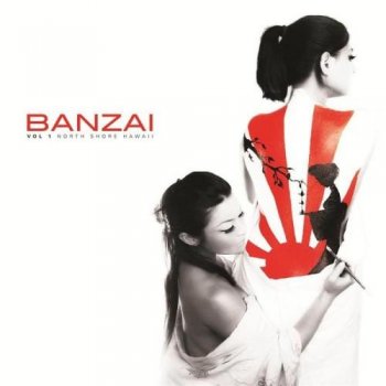 BANZAI - Banzai V1 North Shore Hawaii (2012)