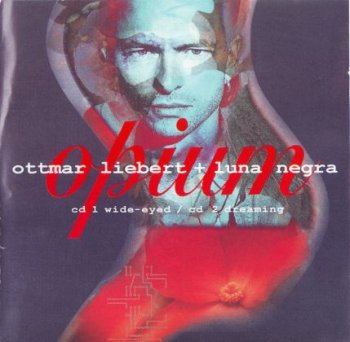 Ottmar Liebert and Luna Negra - Opium. 2CD (1996)