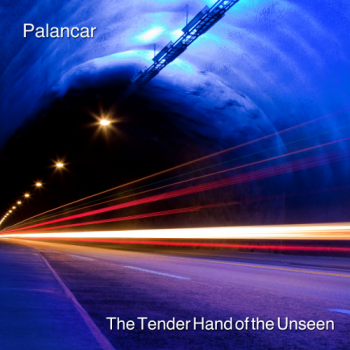 Palancar - The Tender Hand of the Unseen (2012)