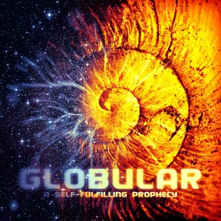 Globular - A Self-Fulfilling Prophecy (2012)