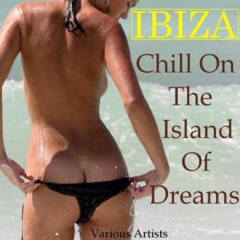 Ibiza Chill On The Island Of Dreams (2012)