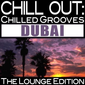 Chill Out Chilled Grooves Dubai (2011)