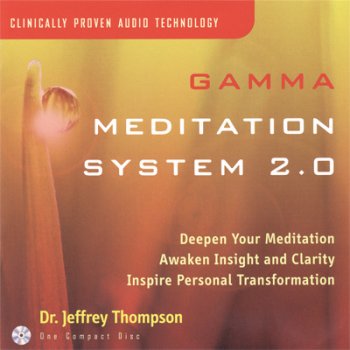 Dr. Jeffrey Thompson - Gamma Meditation System 2.0 (2006)